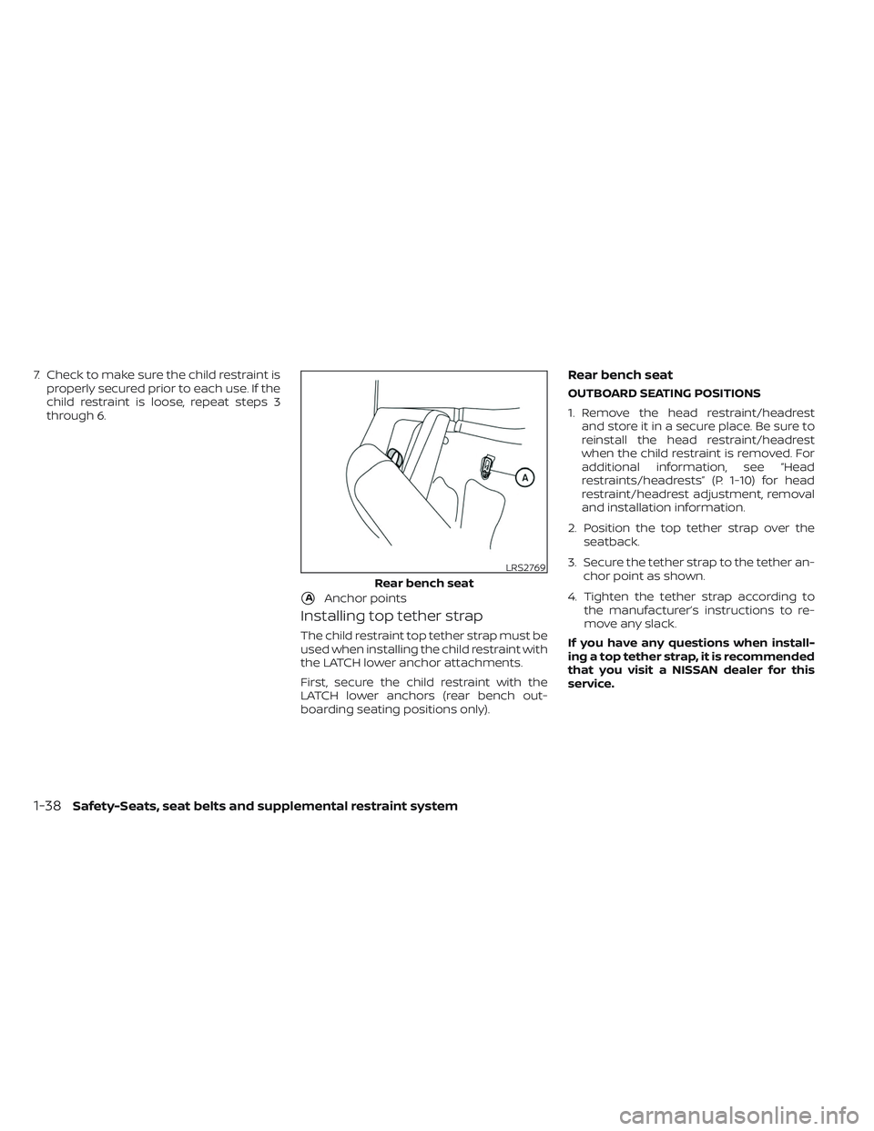 NISSAN TITAN 2023 Workshop Manual 7. Check to make sure the child restraint isproperly secured prior to each use. If the
child restraint is loose, repeat steps 3
through 6.
Installing top tether strap
The child restraint top tether st NISSAN TITAN 2023 Workshop Manual 7. Check to make sure the child restraint isproperly secured prior to each use. If the
child restraint is loose, repeat steps 3
through 6.
Installing top tether strap
The child restraint top tether st