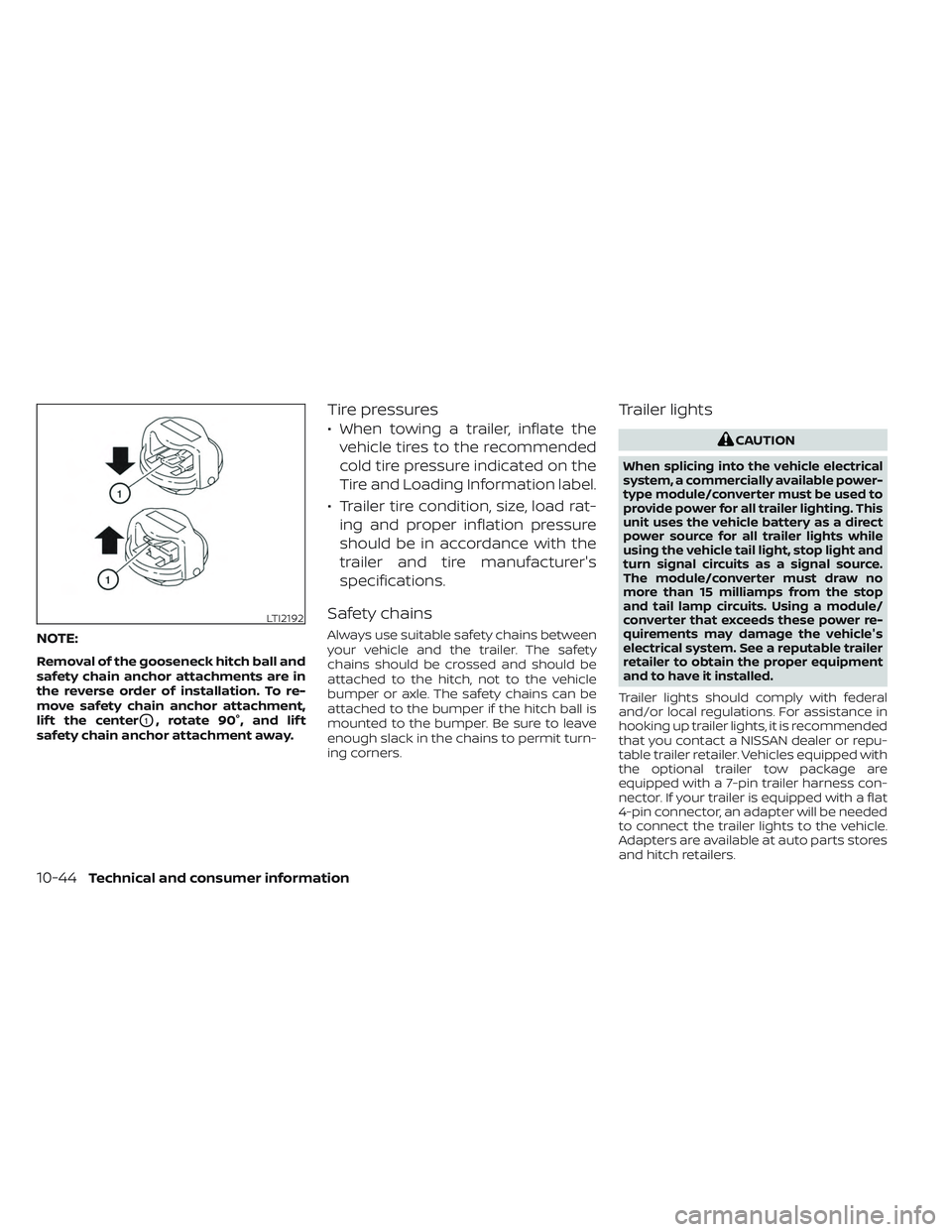 NISSAN TITAN 2023  Owners Manual NOTE:
Removal of the gooseneck hitch ball and
safety chain anchor attachments are in
the reverse order of installation. To re-
move safety chain anchor attachment,
lif t the center
O1, rotate 90°, an