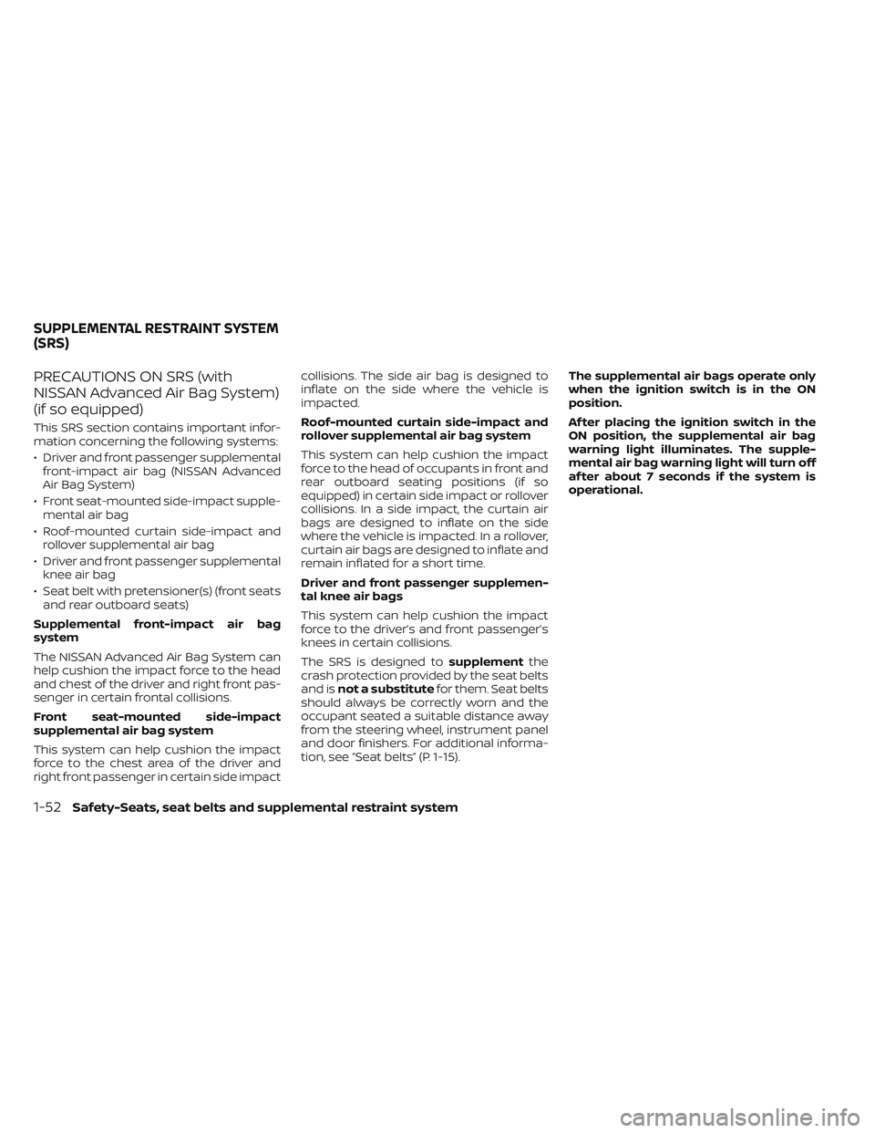NISSAN TITAN 2023 Manual PDF PRECAUTIONS ON SRS (with
NISSAN Advanced Air Bag System)
(if so equipped)
This SRS section contains important infor-
mation concerning the following systems:
• Driver and front passenger supplementa