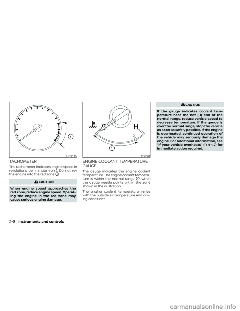 NISSAN TITAN 2022 Owners Manual TACHOMETER
The tachometer indicates engine speed in
revolutions per minute (rpm). Do not rev
the engine into the red zone
O1.
CAUTION
When engine speed approaches the
red zone, reduce engine speed. Op NISSAN TITAN 2022 Owners Manual TACHOMETER
The tachometer indicates engine speed in
revolutions per minute (rpm). Do not rev
the engine into the red zone
O1.
CAUTION
When engine speed approaches the
red zone, reduce engine speed. Op