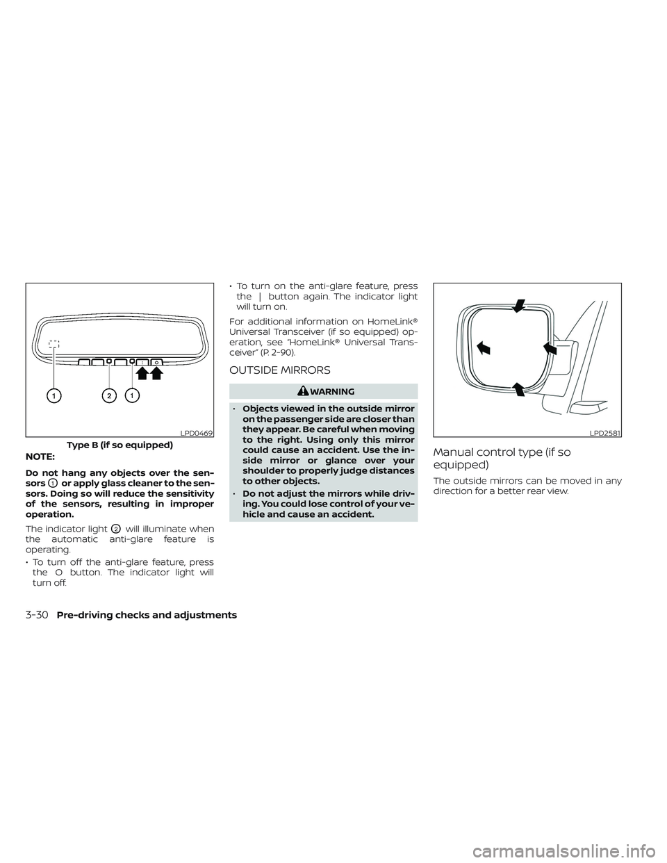 NISSAN TITAN 2022 Owners Manual NOTE:
Do not hang any objects over the sen-
sors
O1or apply glass cleaner to the sen-
sors. Doing so will reduce the sensitivity
of the sensors, resulting in improper
operation.
The indicator light
O2 NISSAN TITAN 2022 Owners Manual NOTE:
Do not hang any objects over the sen-
sors
O1or apply glass cleaner to the sen-
sors. Doing so will reduce the sensitivity
of the sensors, resulting in improper
operation.
The indicator light
O2