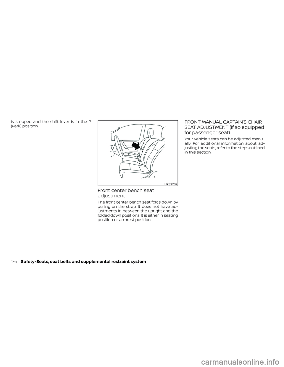 NISSAN TITAN 2022 Owners Manual is stopped and the shif t lever is in the P
(Park) position.
Front center bench seat
adjustment
The front center bench seat folds down by
pulling on the strap. It does not have ad-
justments in betwee NISSAN TITAN 2022 Owners Manual is stopped and the shif t lever is in the P
(Park) position.
Front center bench seat
adjustment
The front center bench seat folds down by
pulling on the strap. It does not have ad-
justments in betwee