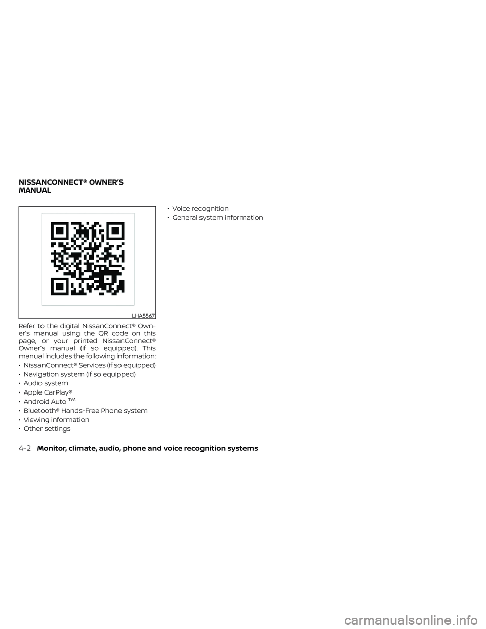 NISSAN TITAN 2022 Owners Manual Refer to the digital NissanConnect® Own-
er’s manual using the QR code on this
page, or your printed NissanConnect®
Owner’s manual (if so equipped). This
manual includes the following informatio NISSAN TITAN 2022 Owners Manual Refer to the digital NissanConnect® Own-
er’s manual using the QR code on this
page, or your printed NissanConnect®
Owner’s manual (if so equipped). This
manual includes the following informatio
