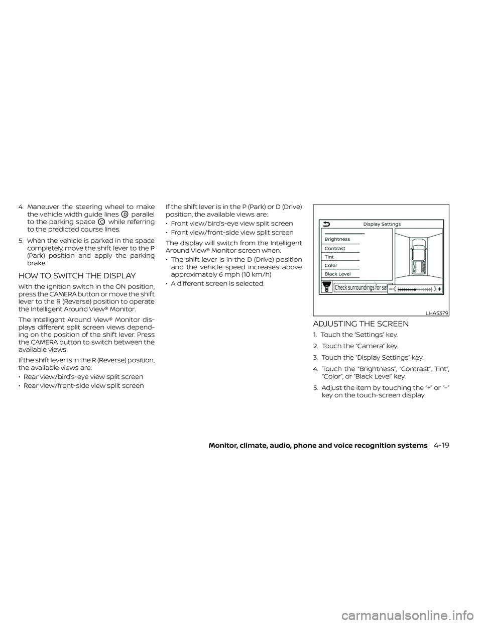 NISSAN TITAN 2022 Owners Manual 4. Maneuver the steering wheel to makethe vehicle width guide lines
ODparallel
to the parking space
OCwhile referring
to the predicted course lines.
5. When the vehicle is parked in the space complete NISSAN TITAN 2022 Owners Manual 4. Maneuver the steering wheel to makethe vehicle width guide lines
ODparallel
to the parking space
OCwhile referring
to the predicted course lines.
5. When the vehicle is parked in the space complete