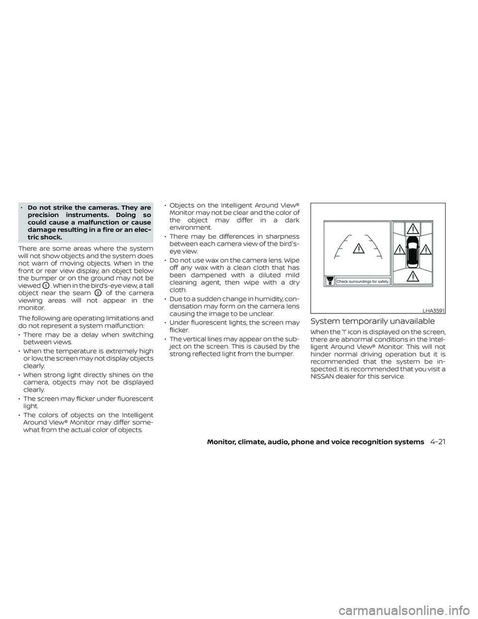 NISSAN TITAN 2022 Owners Manual •Do not strike the cameras. They are
precision instruments. Doing so
could cause a malfunction or cause
damage resulting in a fire or an elec-
tric shock.
There are some areas where the system
will NISSAN TITAN 2022 Owners Manual •Do not strike the cameras. They are
precision instruments. Doing so
could cause a malfunction or cause
damage resulting in a fire or an elec-
tric shock.
There are some areas where the system
will