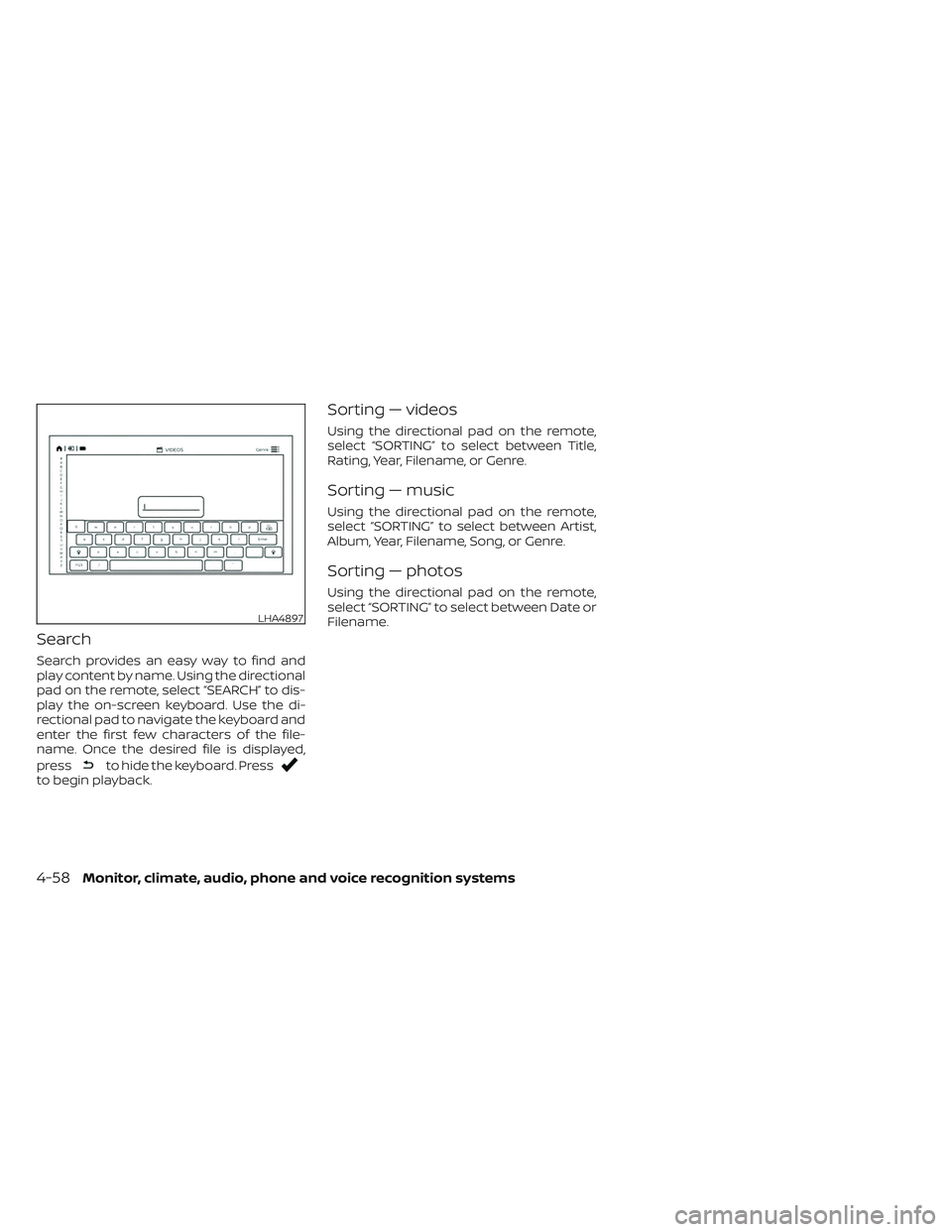 NISSAN TITAN 2022 Owners Manual Search
Search provides an easy way to find and
play content by name. Using the directional
pad on the remote, select “SEARCH” to dis-
play the on-screen keyboard. Use the di-
rectional pad to navi NISSAN TITAN 2022 Owners Manual Search
Search provides an easy way to find and
play content by name. Using the directional
pad on the remote, select “SEARCH” to dis-
play the on-screen keyboard. Use the di-
rectional pad to navi