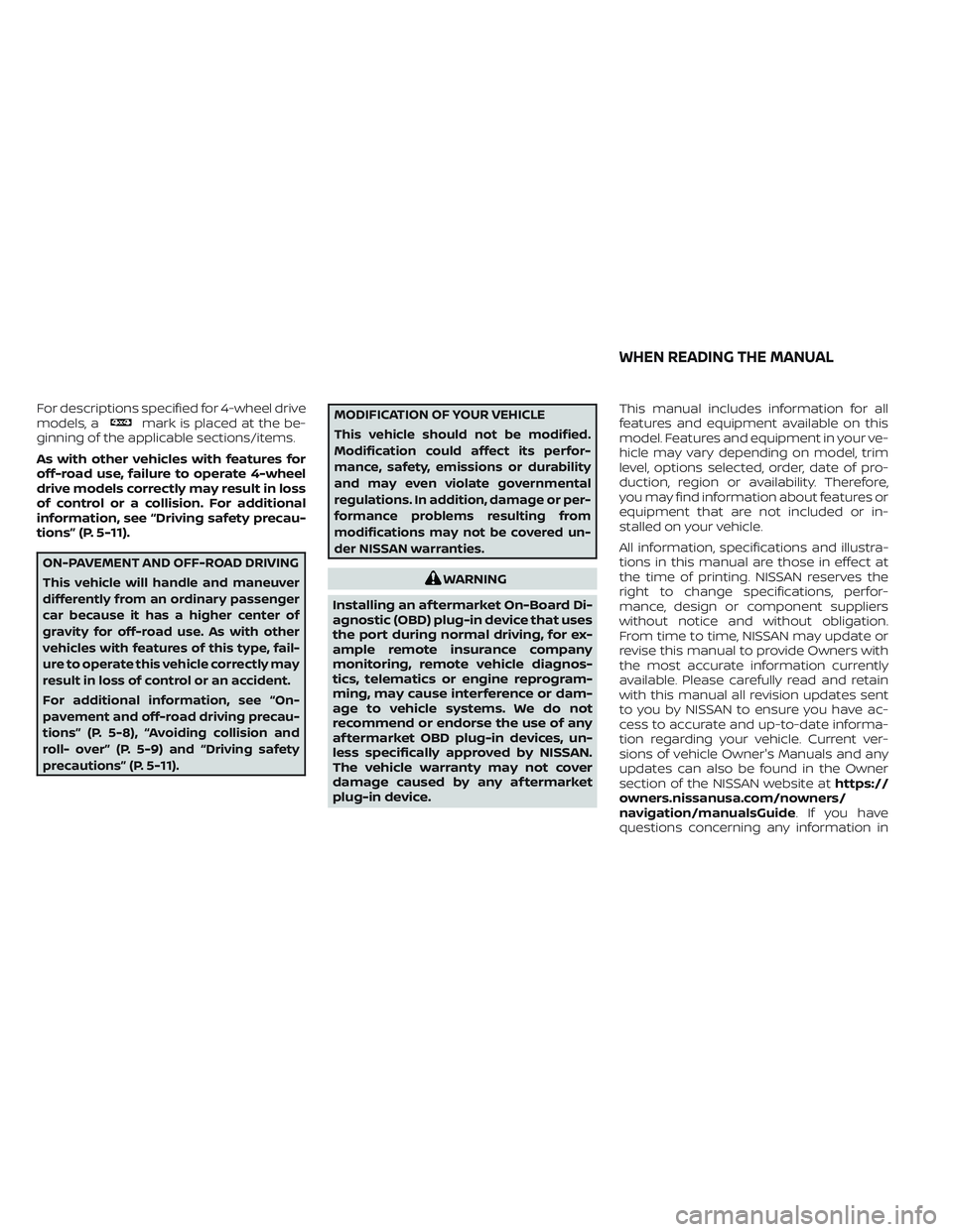 NISSAN TITAN 2022 Owners Manual For descriptions specified for 4-wheel drive
models, amark is placed at the be-
ginning of the applicable sections/items.
As with other vehicles with features for
off-road use, failure to operate 4-wh NISSAN TITAN 2022 Owners Manual For descriptions specified for 4-wheel drive
models, amark is placed at the be-
ginning of the applicable sections/items.
As with other vehicles with features for
off-road use, failure to operate 4-wh
