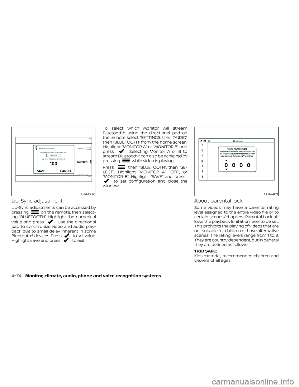 NISSAN TITAN 2022 Owners Manual Lip-Sync adjustment
Lip-Sync adjustments can be accessed by
pressingon the remote, then select-
ing “BLUETOOTH”. Highlight the numerical
value and press
. Use the directional
pad to synchronize vi NISSAN TITAN 2022 Owners Manual Lip-Sync adjustment
Lip-Sync adjustments can be accessed by
pressingon the remote, then select-
ing “BLUETOOTH”. Highlight the numerical
value and press
. Use the directional
pad to synchronize vi