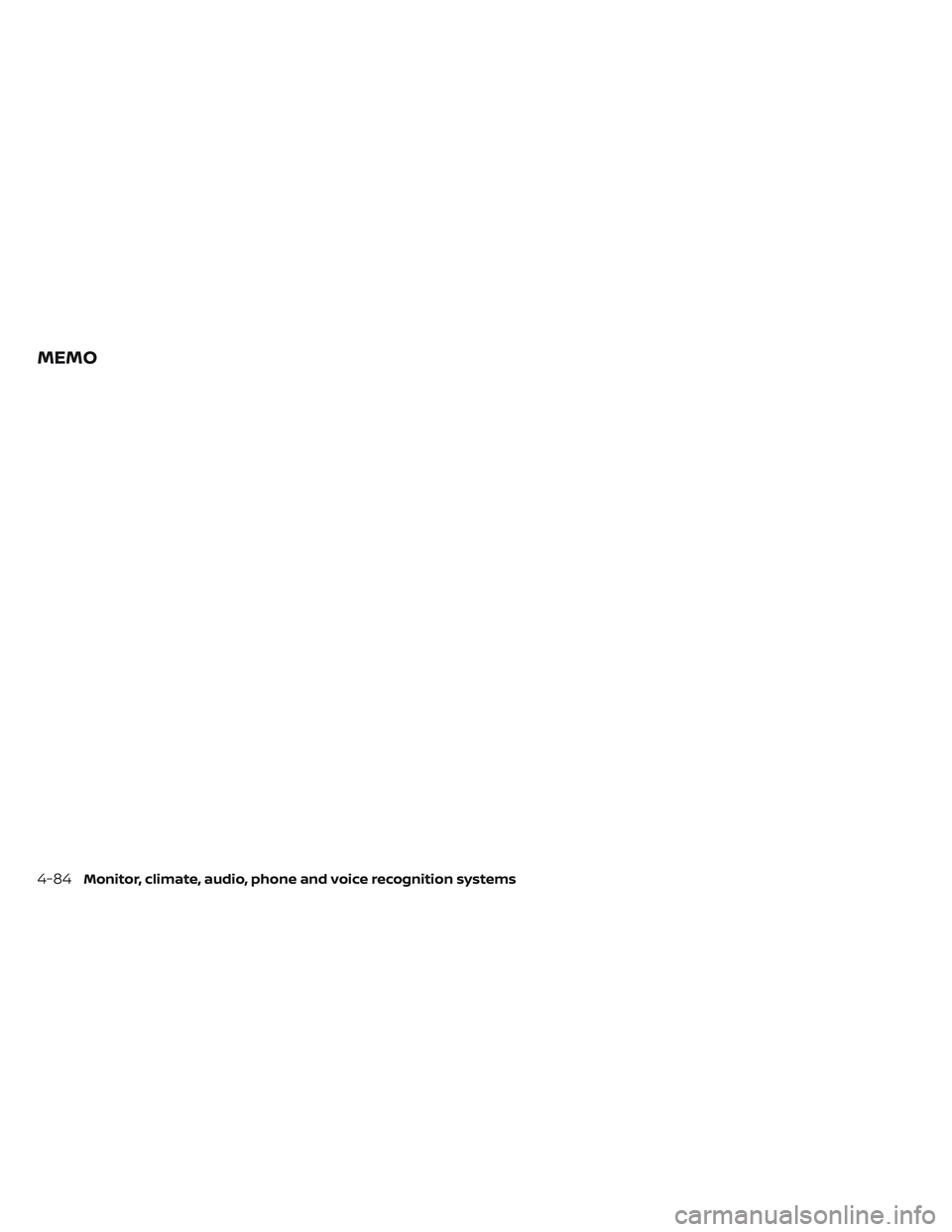 NISSAN TITAN 2022 Owners Manual MEMO
4-84Monitor, climate, audio, phone and voice recognition systems NISSAN TITAN 2022 Owners Manual MEMO
4-84Monitor, climate, audio, phone and voice recognition systems