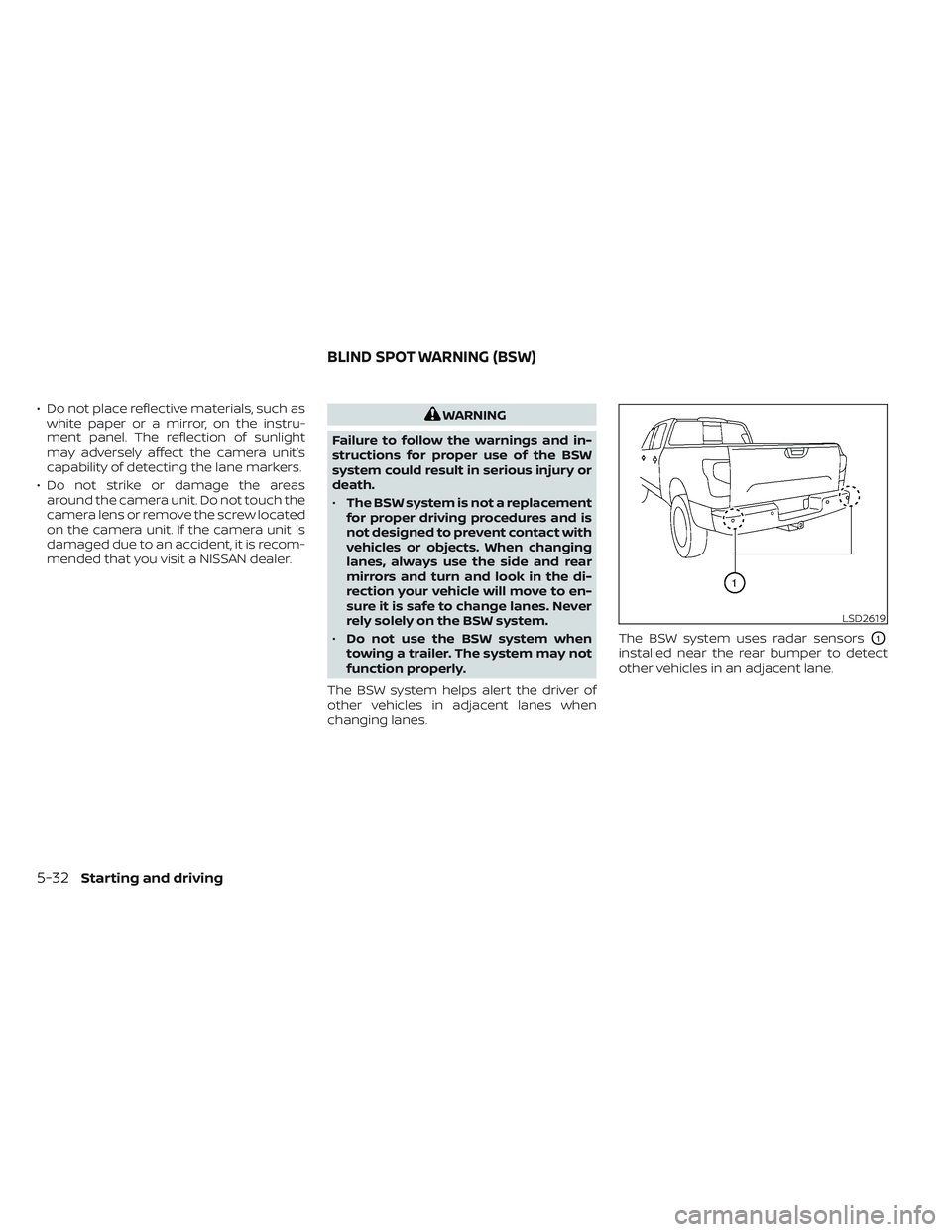 NISSAN TITAN 2022 Owners Manual • Do not place reflective materials, such aswhite paper or a mirror, on the instru-
ment panel. The reflection of sunlight
may adversely affect the camera unit’s
capability of detecting the lane m NISSAN TITAN 2022 Owners Manual • Do not place reflective materials, such aswhite paper or a mirror, on the instru-
ment panel. The reflection of sunlight
may adversely affect the camera unit’s
capability of detecting the lane m