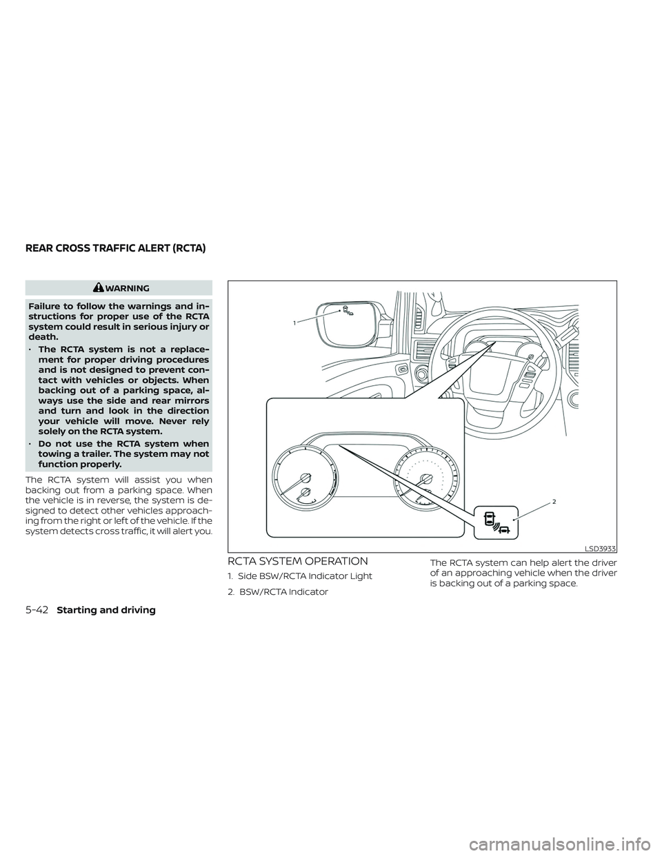 NISSAN TITAN 2022 Owners Manual WARNING
Failure to follow the warnings and in-
structions for proper use of the RCTA
system could result in serious injury or
death.
• The RCTA system is not a replace-
ment for proper driving proce NISSAN TITAN 2022 Owners Manual WARNING
Failure to follow the warnings and in-
structions for proper use of the RCTA
system could result in serious injury or
death.
• The RCTA system is not a replace-
ment for proper driving proce