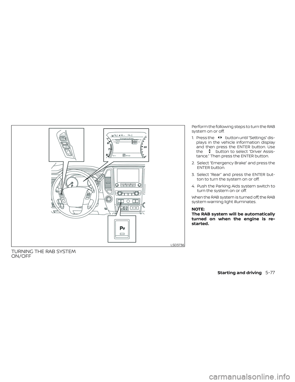 NISSAN TITAN 2022  Owners Manual TURNING THE RAB SYSTEM
ON/OFF
Perform the following steps to turn the RAB
system on or off.
1. Press the
button until “Settings” dis-
plays in the vehicle information display
and then press the EN