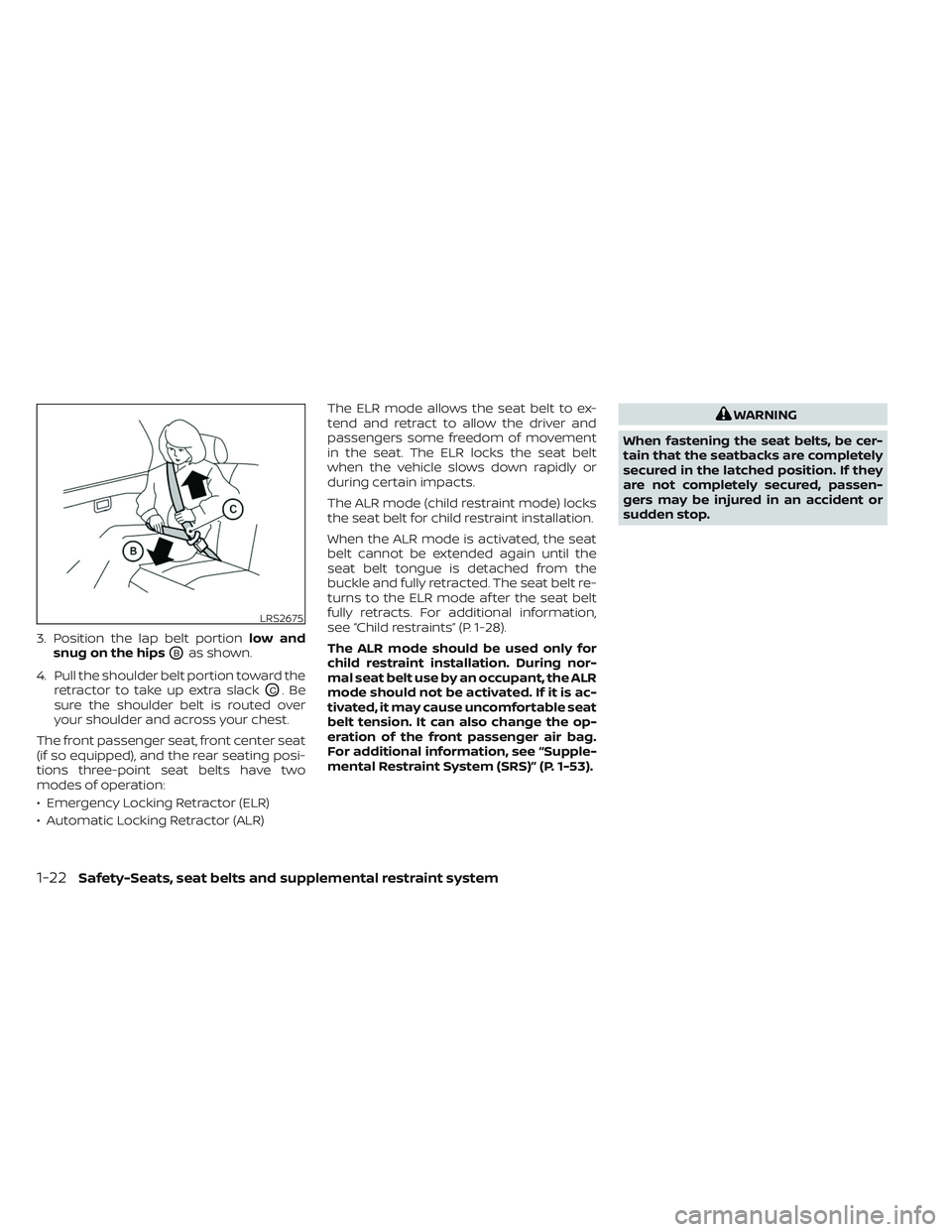 NISSAN TITAN 2022 Service Manual 3. Position the lap belt portionlow and
snug on the hips
OBas shown.
4. Pull the shoulder belt portion toward the retractor to take up extra slack
OC.Be
sure the shoulder belt is routed over
your shou NISSAN TITAN 2022 Service Manual 3. Position the lap belt portionlow and
snug on the hips
OBas shown.
4. Pull the shoulder belt portion toward the retractor to take up extra slack
OC.Be
sure the shoulder belt is routed over
your shou