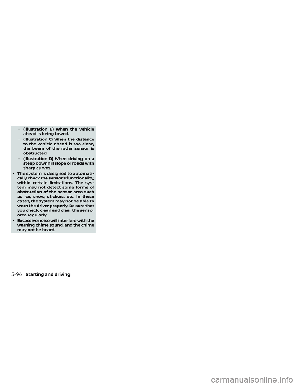 NISSAN TITAN 2022 Owners Manual –(Illustration B) When the vehicle
ahead is being towed.
– (Illustration C) When the distance
to the vehicle ahead is too close,
the beam of the radar sensor is
obstructed.
– (Illustration D) Wh NISSAN TITAN 2022 Owners Manual –(Illustration B) When the vehicle
ahead is being towed.
– (Illustration C) When the distance
to the vehicle ahead is too close,
the beam of the radar sensor is
obstructed.
– (Illustration D) Wh