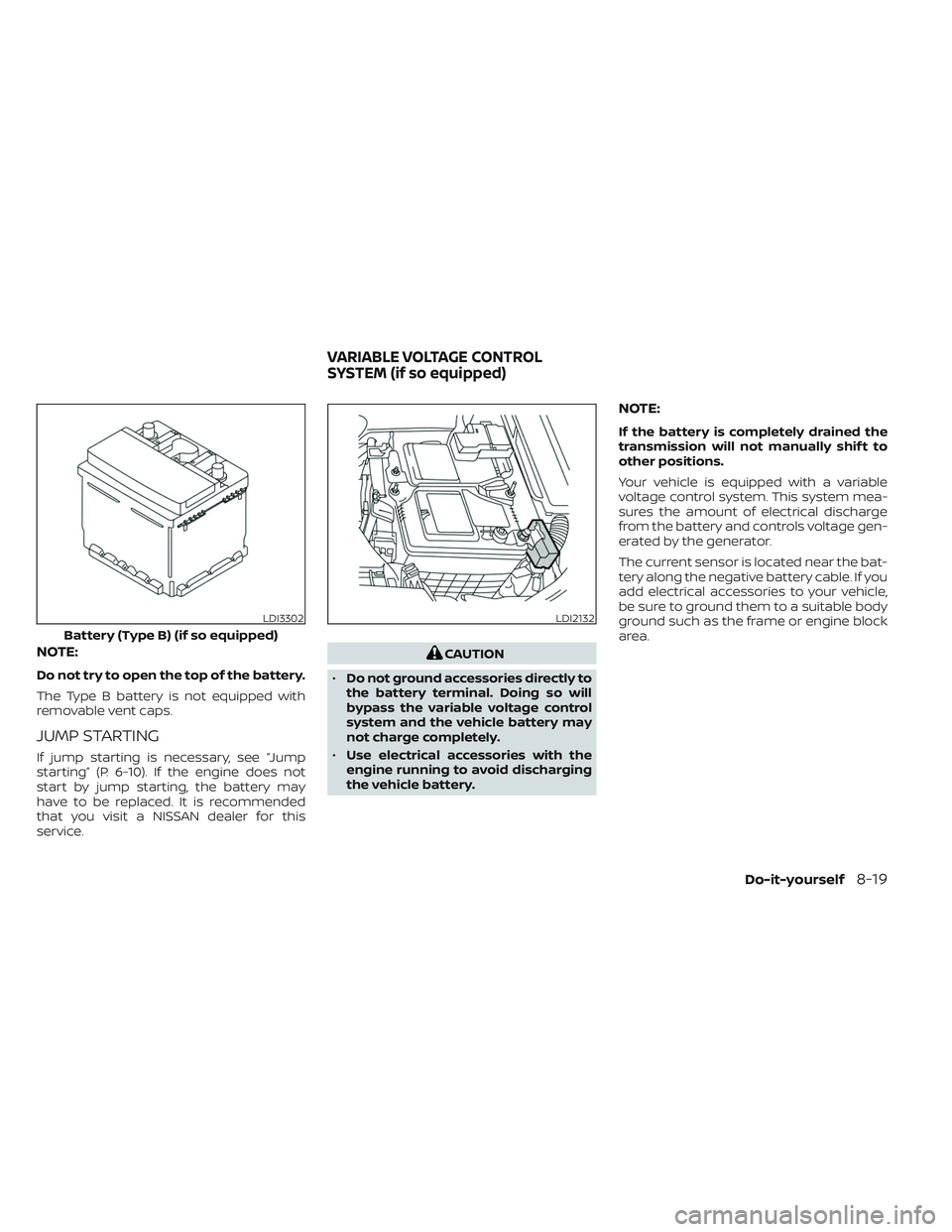 NISSAN TITAN 2022 Owners Manual NOTE:
Do not try to open the top of the battery.
The Type B battery is not equipped with
removable vent caps.
JUMP STARTING
If jump starting is necessary, see “Jump
starting” (P. 6-10). If the eng NISSAN TITAN 2022 Owners Manual NOTE:
Do not try to open the top of the battery.
The Type B battery is not equipped with
removable vent caps.
JUMP STARTING
If jump starting is necessary, see “Jump
starting” (P. 6-10). If the eng