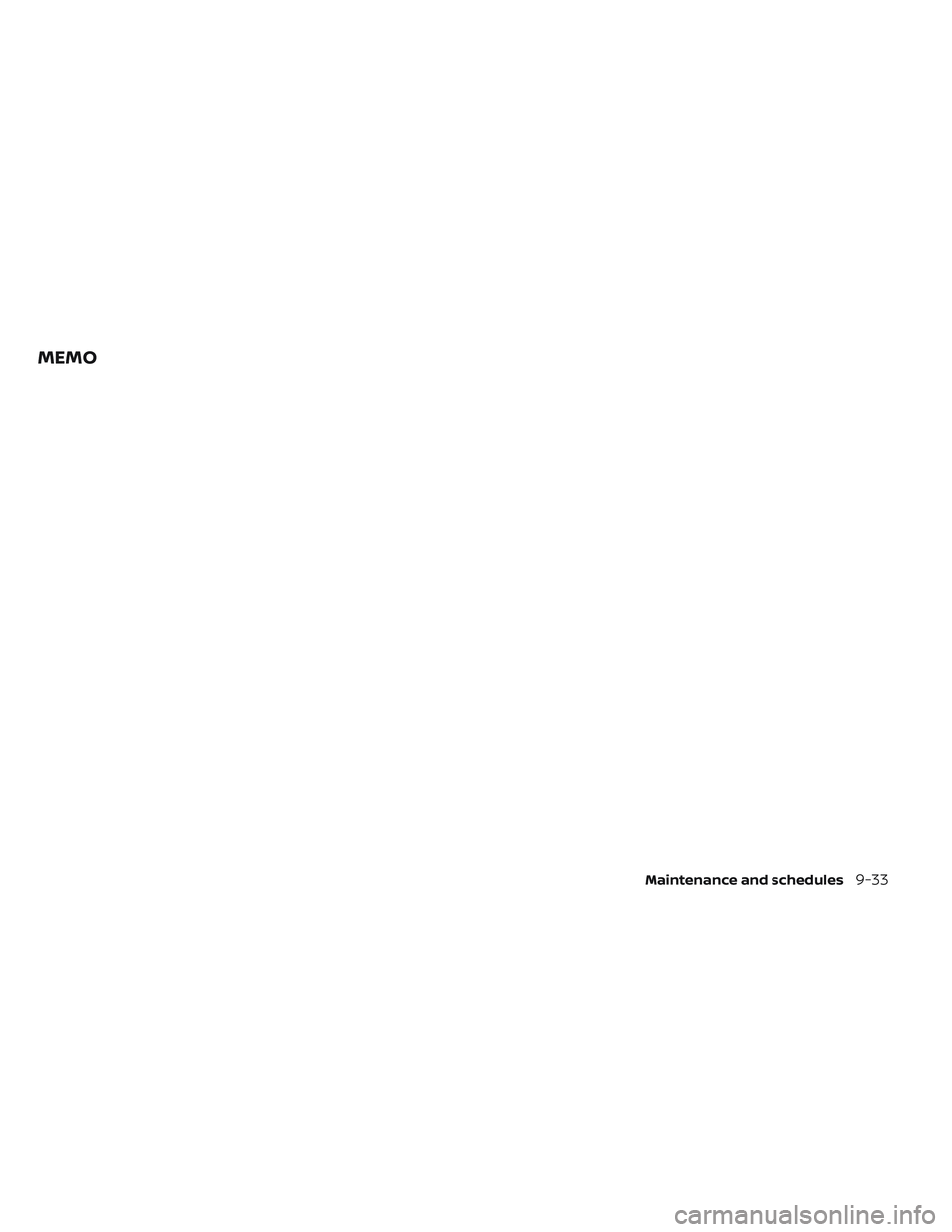 NISSAN TITAN 2022 Owners Manual MEMO
Maintenance and schedules9-33 NISSAN TITAN 2022 Owners Manual MEMO
Maintenance and schedules9-33