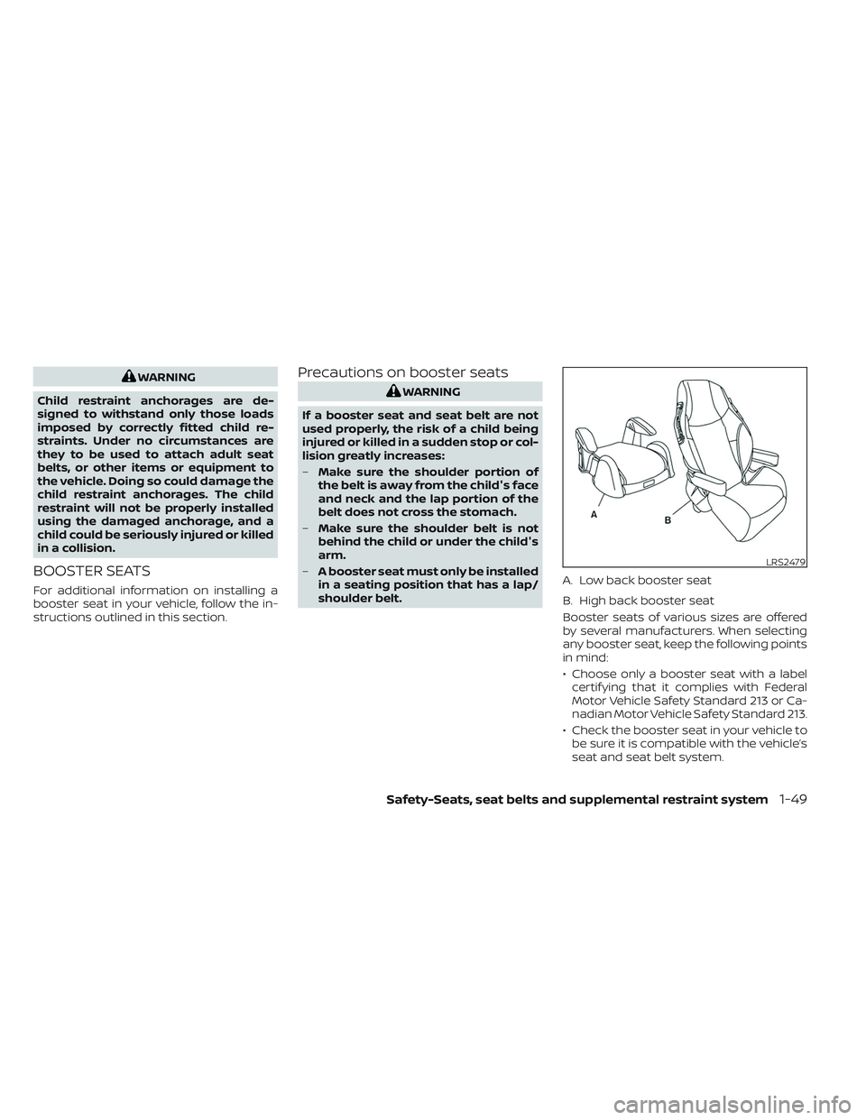 NISSAN TITAN 2022 Repair Manual WARNING
Child restraint anchorages are de-
signed to withstand only those loads
imposed by correctly fitted child re-
straints. Under no circumstances are
they to be used to attach adult seat
belts, o NISSAN TITAN 2022 Repair Manual WARNING
Child restraint anchorages are de-
signed to withstand only those loads
imposed by correctly fitted child re-
straints. Under no circumstances are
they to be used to attach adult seat
belts, o