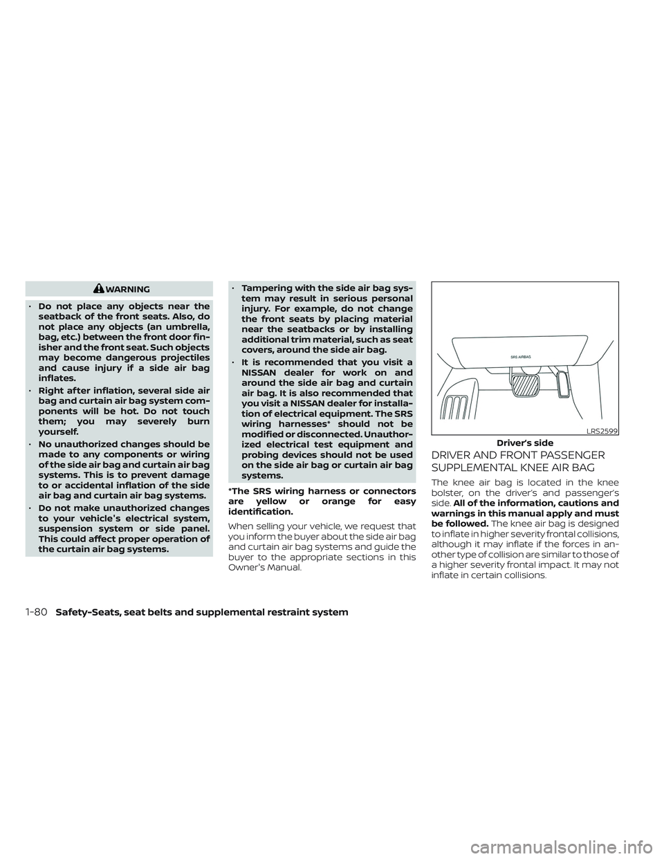 NISSAN TITAN 2022 Owners Manual WARNING
• Do not place any objects near the
seatback of the front seats. Also, do
not place any objects (an umbrella,
bag, etc.) between the front door fin-
isher and the front seat. Such objects
ma NISSAN TITAN 2022 Owners Manual WARNING
• Do not place any objects near the
seatback of the front seats. Also, do
not place any objects (an umbrella,
bag, etc.) between the front door fin-
isher and the front seat. Such objects
ma