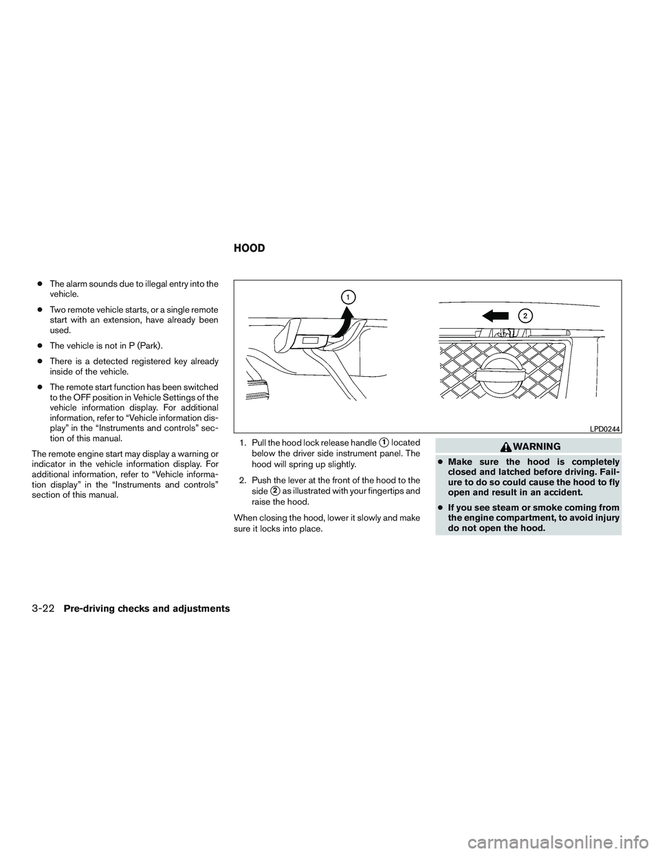NISSAN TITAN XD 2017 Owners Manual ●The alarm sounds due to illegal entry into the
vehicle.
● Two remote vehicle starts, or a single remote
start with an extension, have already been
used.
● The vehicle is not in P (Park) .
● T NISSAN TITAN XD 2017 Owners Manual ●The alarm sounds due to illegal entry into the
vehicle.
● Two remote vehicle starts, or a single remote
start with an extension, have already been
used.
● The vehicle is not in P (Park) .
● T
