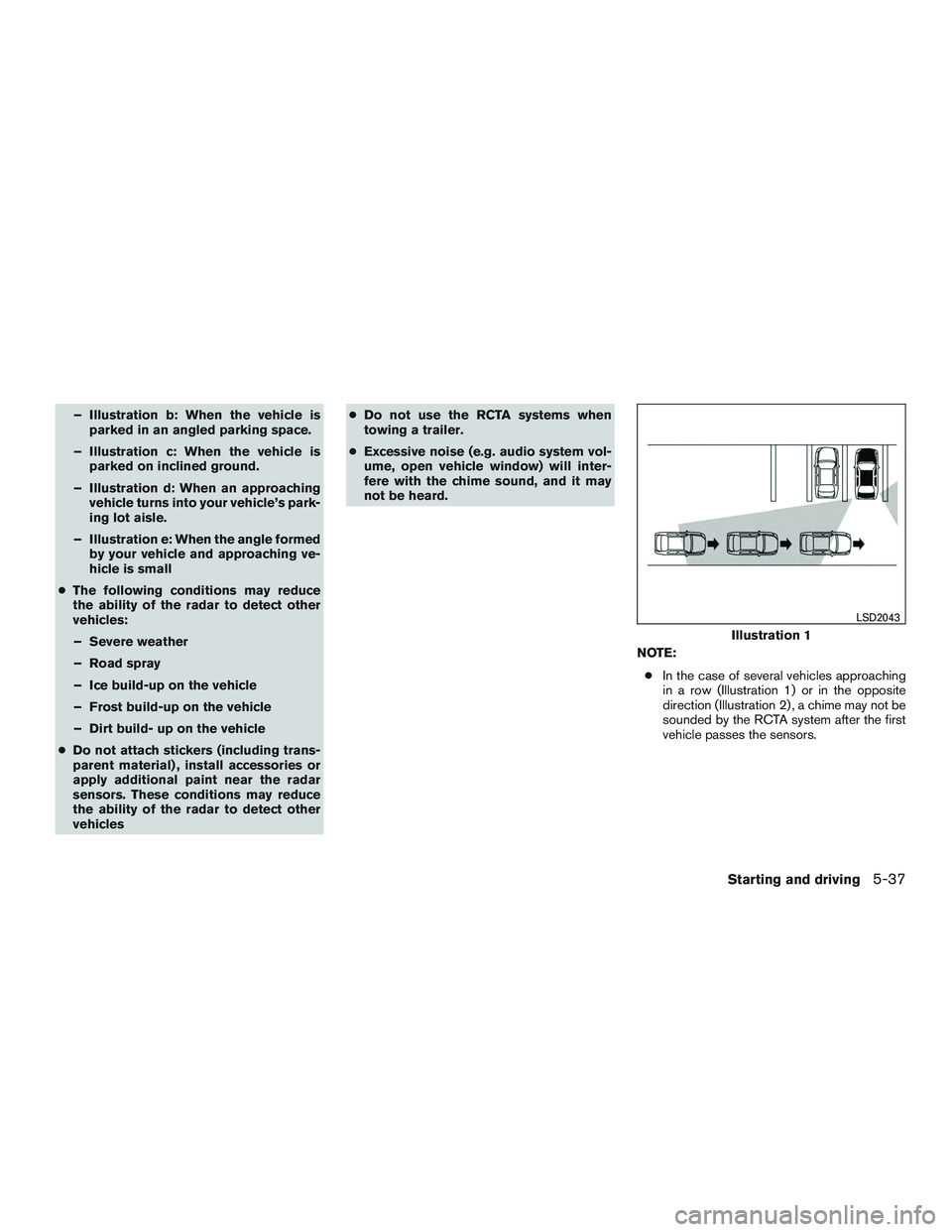 NISSAN TITAN XD 2017 Owners Manual – Illustration b: When the vehicle isparked in an angled parking space.
– Illustration c: When the vehicle is parked on inclined ground.
– Illustration d: When an approaching vehicle turns into NISSAN TITAN XD 2017 Owners Manual – Illustration b: When the vehicle isparked in an angled parking space.
– Illustration c: When the vehicle is parked on inclined ground.
– Illustration d: When an approaching vehicle turns into
