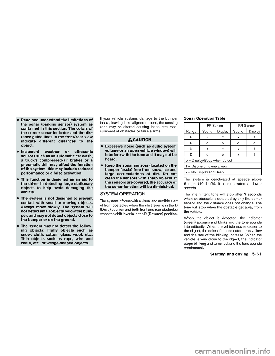 NISSAN TITAN XD 2017 Owners Manual ●Read and understand the limitations of
the sonar (parking sensor) system as
contained in this section. The colors of
the corner sonar indicator and the dis-
tance guide lines in the front/rear view NISSAN TITAN XD 2017 Owners Manual ●Read and understand the limitations of
the sonar (parking sensor) system as
contained in this section. The colors of
the corner sonar indicator and the dis-
tance guide lines in the front/rear view