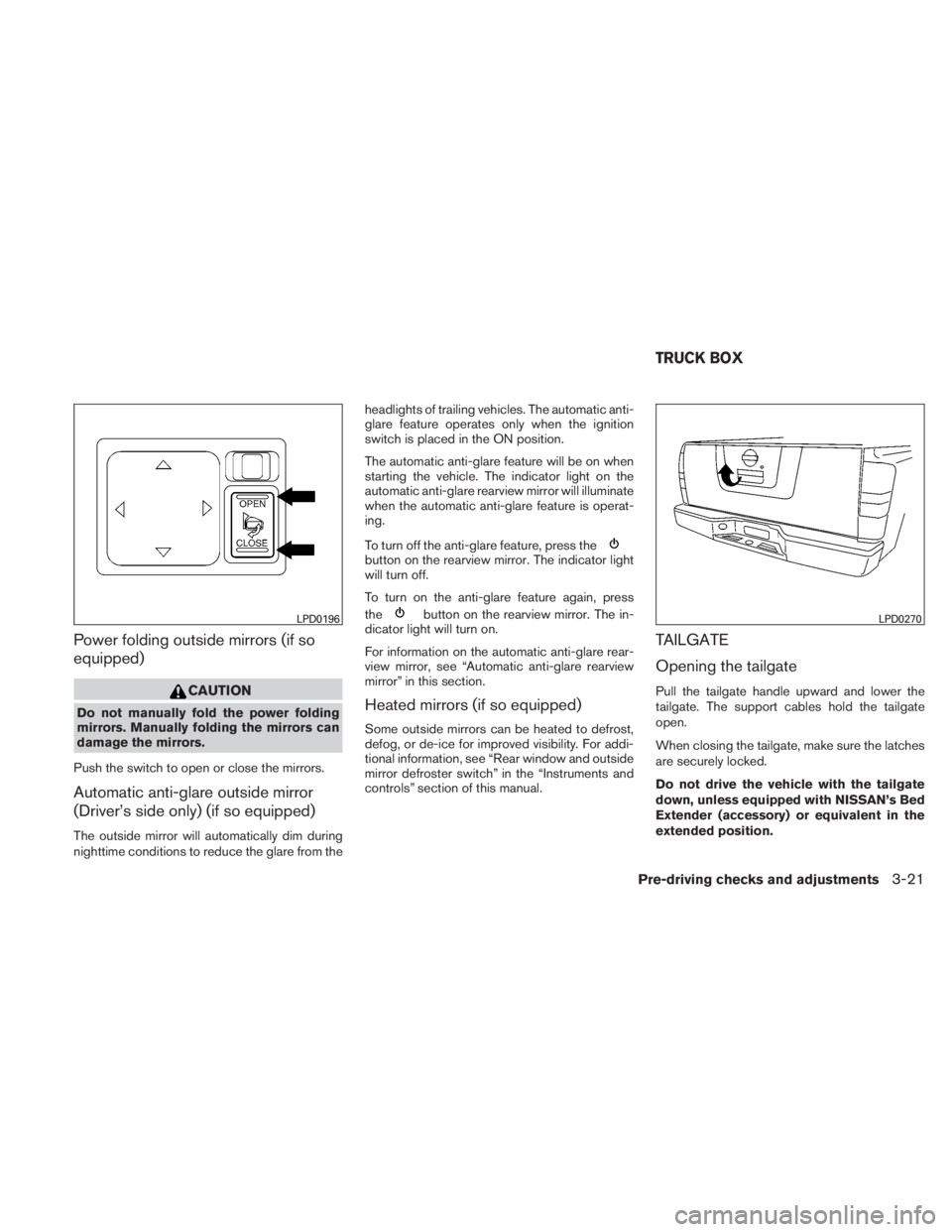 NISSAN TITAN 2010  Owners Manual Power folding outside mirrors (if so
equipped) 