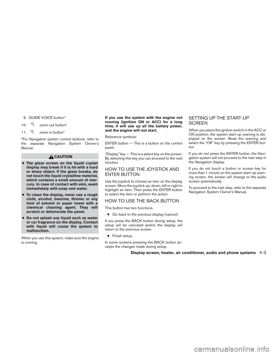 NISSAN TITAN 2010  Owners Manual 9. GUIDE VOICE button*
10. 