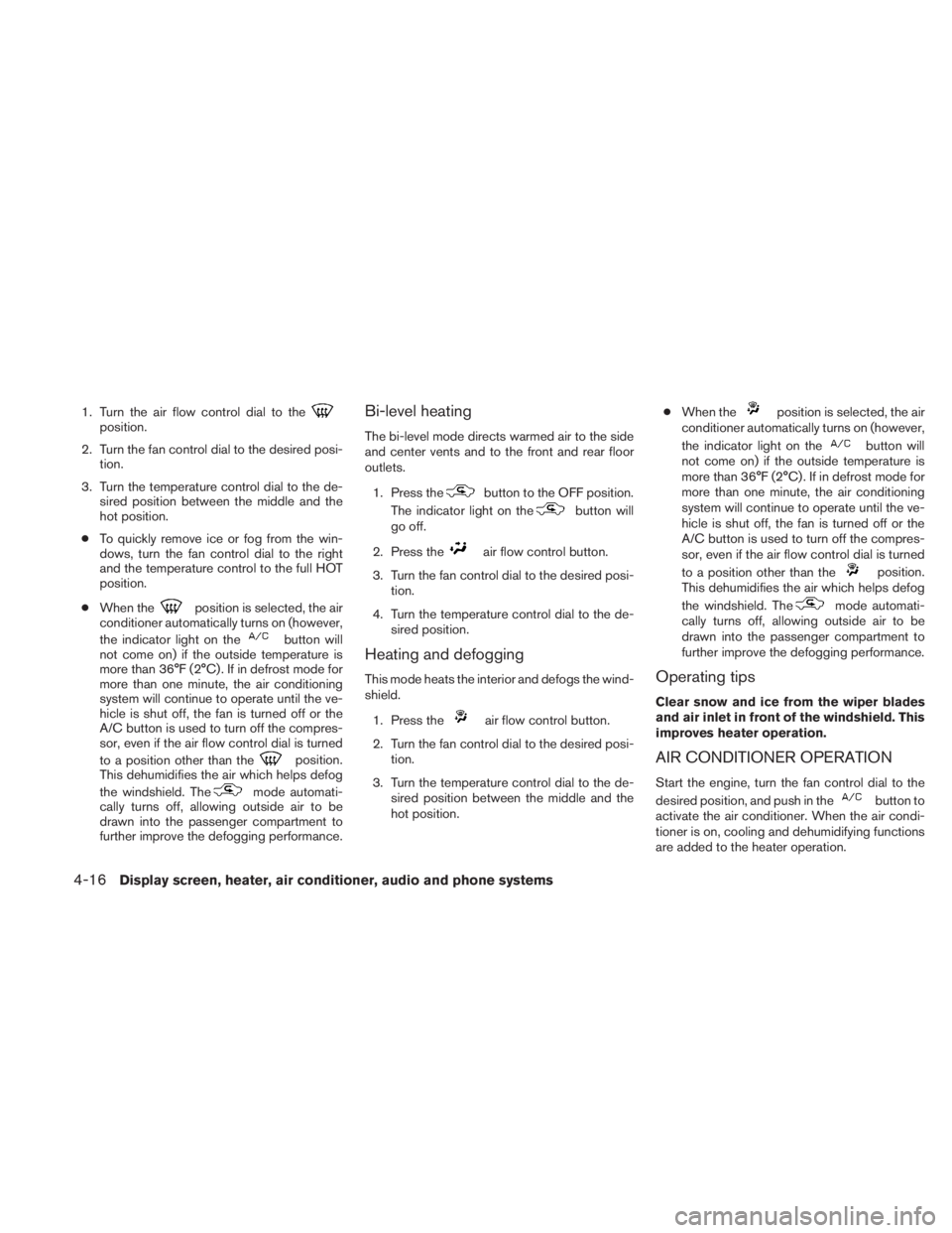NISSAN TITAN 2010  Owners Manual 1. Turn the air flow control dial to the 
