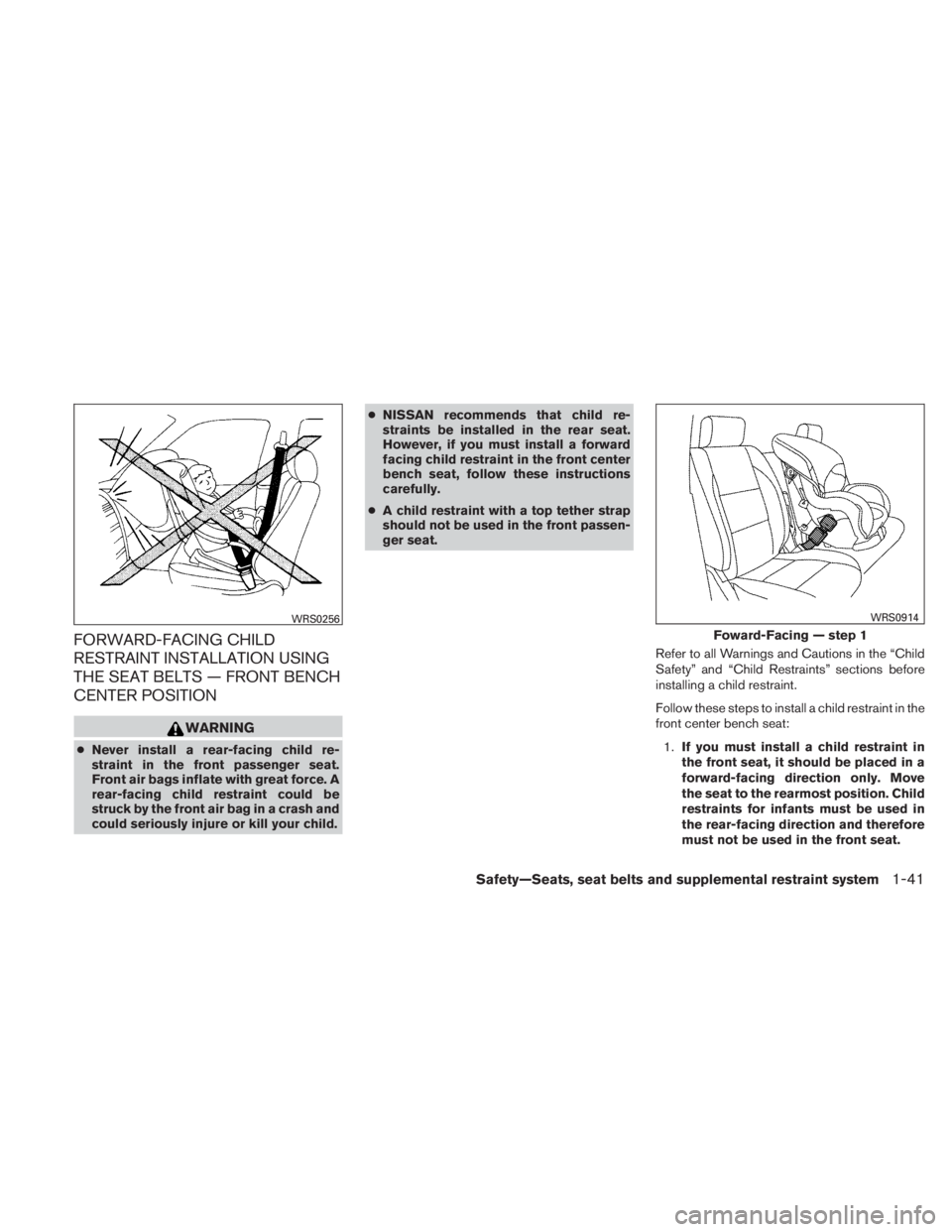 NISSAN TITAN 2010 Workshop Manual FORWARD-FACING CHILD
RESTRAINT INSTALLATION USING
THE SEAT BELTS — FRONT BENCH
CENTER POSITION 
