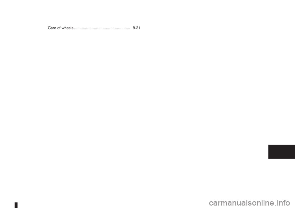 NISSAN NOTE 2007 Owners Manual Care of wheels ................................................... 8-31 NISSAN NOTE 2007 Owners Manual Care of wheels ................................................... 8-31