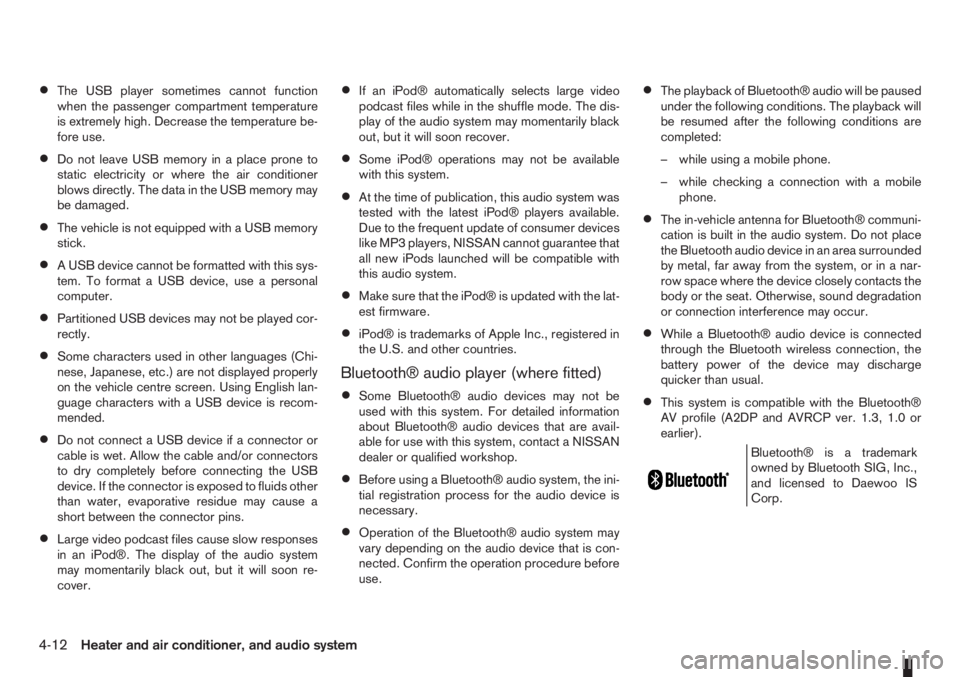 NISSAN NOTE 2006  Owners Manual •The USB player sometimes cannot function
when the passenger compartment temperature
is extremely high. Decrease the temperature be-
fore use.
•Do not leave USB memory in a place prone to
static e