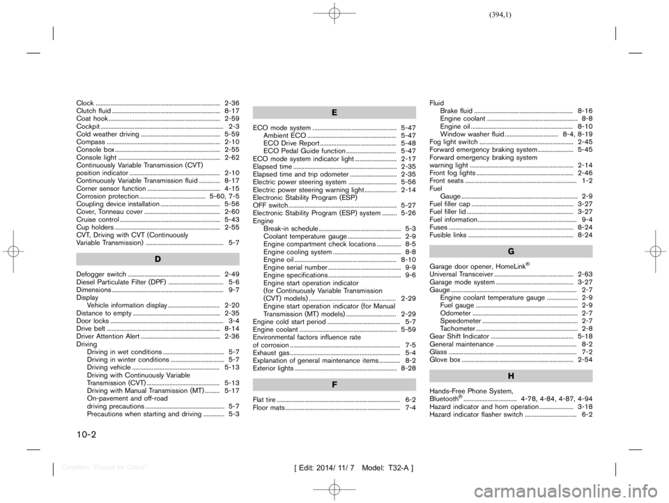 NISSAN X-TRAIL 2020 Service Manual  
������� 
�> �(�G�L�W� ����� ��� � �0�R�G�H�O� �7����$�@ 
10-2 
Clock ...
...................................................... .......................2-36
Clutch fluid...
.....