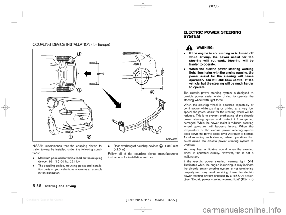 NISSAN X-TRAIL 2019  Owners Manual  
������� 
�> �(�G�L�W� ����� ��� � �0�R�G�H�O� �7����$�@ 
5-56 
Starting anddriving 
COUPLING DEVICEINSTALLA TION (forEurope) 
T32A1308 27-F6FC36C A-3610-4C39- A1C0-EA35E E4654B1