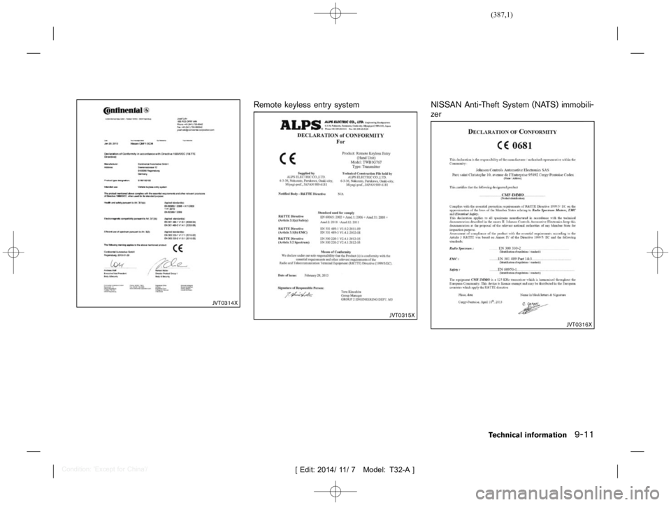 NISSAN X-TRAIL 2019  Owners Manual  
������� 
�> �(�G�L�W� ����� ��� � �0�R�G�H�O� �7����$�@ 
JVT0314X 
Remote keylessentrysystem 
GUID-1FAD8EB8-A137-4480- 8B60-28CFF 06D8E05 
JVT0315X 
NISSAN Anti-Theft System (NA