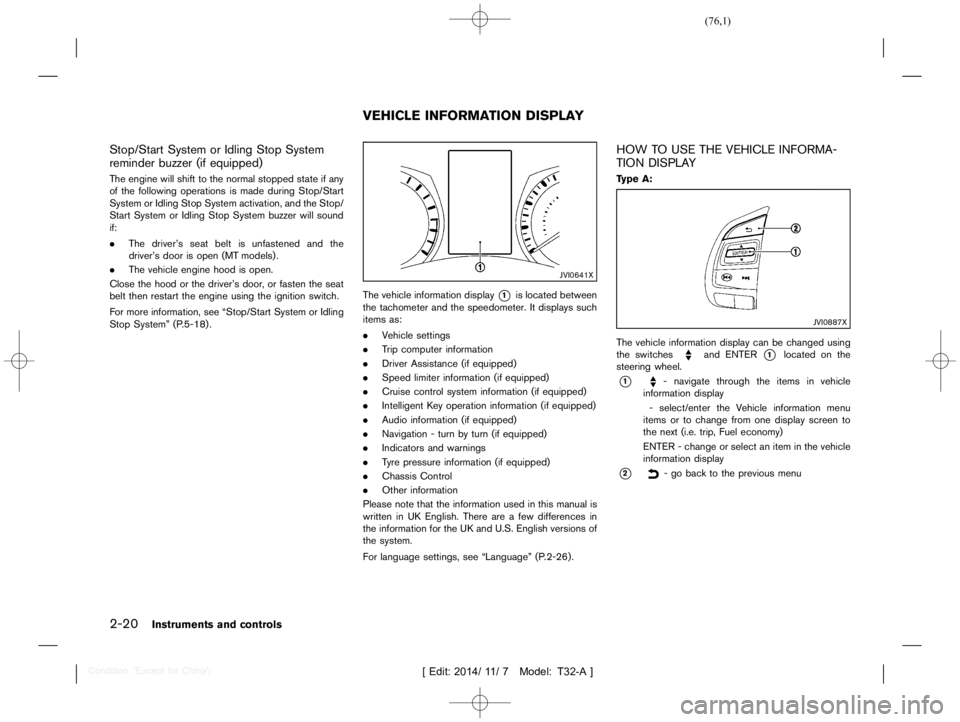 NISSAN X-TRAIL 2018 Manual PDF  
������ 
�> �(�G�L�W� ����� ��� � �0�R�G�H�O� �7����$�@ 
2-20 
Instrument sand controls 
Stop/Start SystemorIdling StopSystem
reminder buzzer(ifequipped) 
GUID-69B3 6B73-5D2B-4 FF
