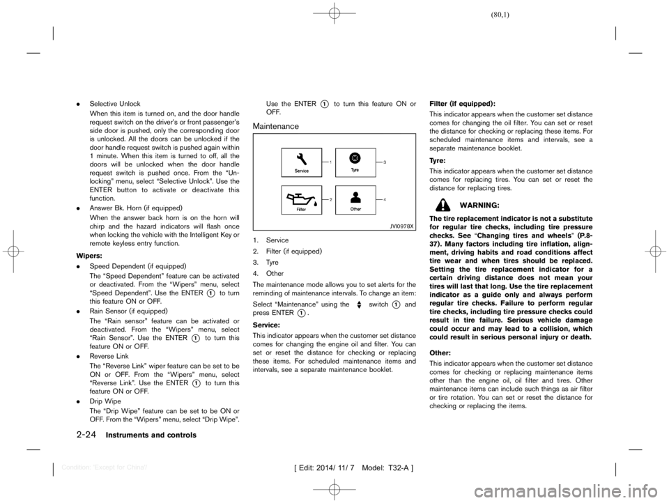 NISSAN X-TRAIL 2018 Manual PDF  
������ 
�> �(�G�L�W� ����� ��� � �0�R�G�H�O� �7����$�@ 
2-24 
Instrument sand controls 
. Selective Unlock
When thisitem isturned on,and thedoor handle
request switchonthe driver