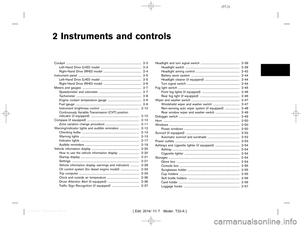 NISSAN X-TRAIL 2012 Workshop Manual  
������ 
�> �(�G�L�W� ����� ��� � �0�R�G�H�O� �7����$�@ 
2 Instruments andcontrols 
Cockpit ....
........................................................... ......................