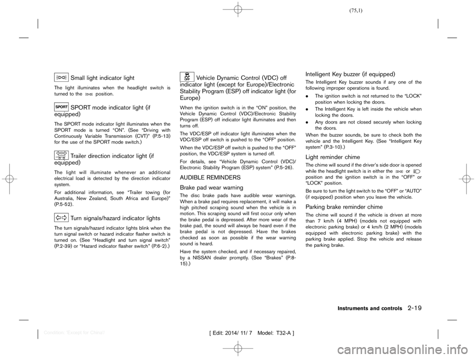 NISSAN X-TRAIL 2012 Manual PDF  
������ 
�> �(�G�L�W� ����� ��� � �0�R�G�H�O� �7����$�@ 
Small lightindicator light 
T32A1308 27-952927 B8-E86D-40 A0-ADA2-5ED657B0A 0DE 
The light illuminates whentheheadlight sw