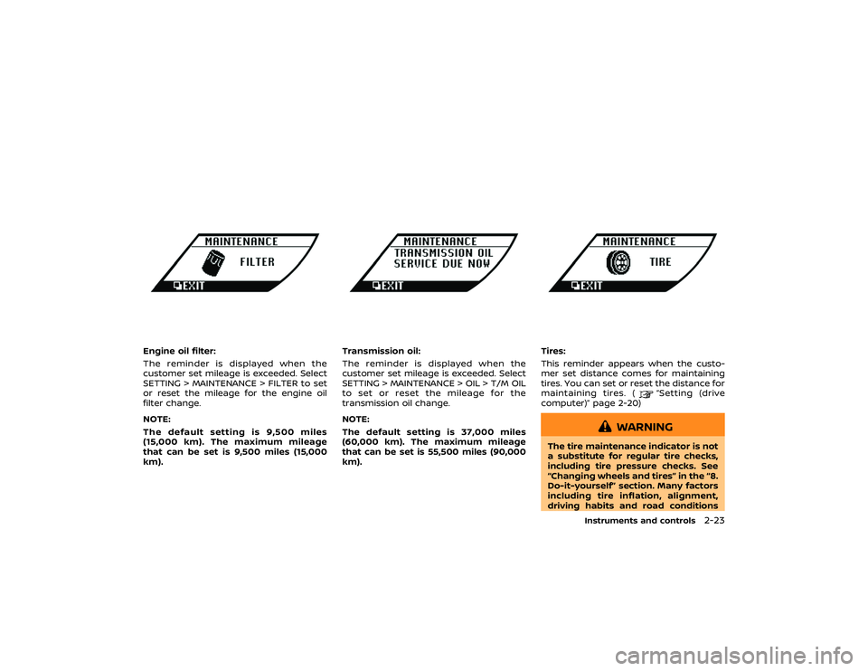 NISSAN GT-R 2022  Owners Manual . This may cause improper windshield
washer operation. If the nozzle is clogged,
remove any objects with a needle or small
pin
. Be careful not to damage the
nozzle. If the brakes do not operate prope
