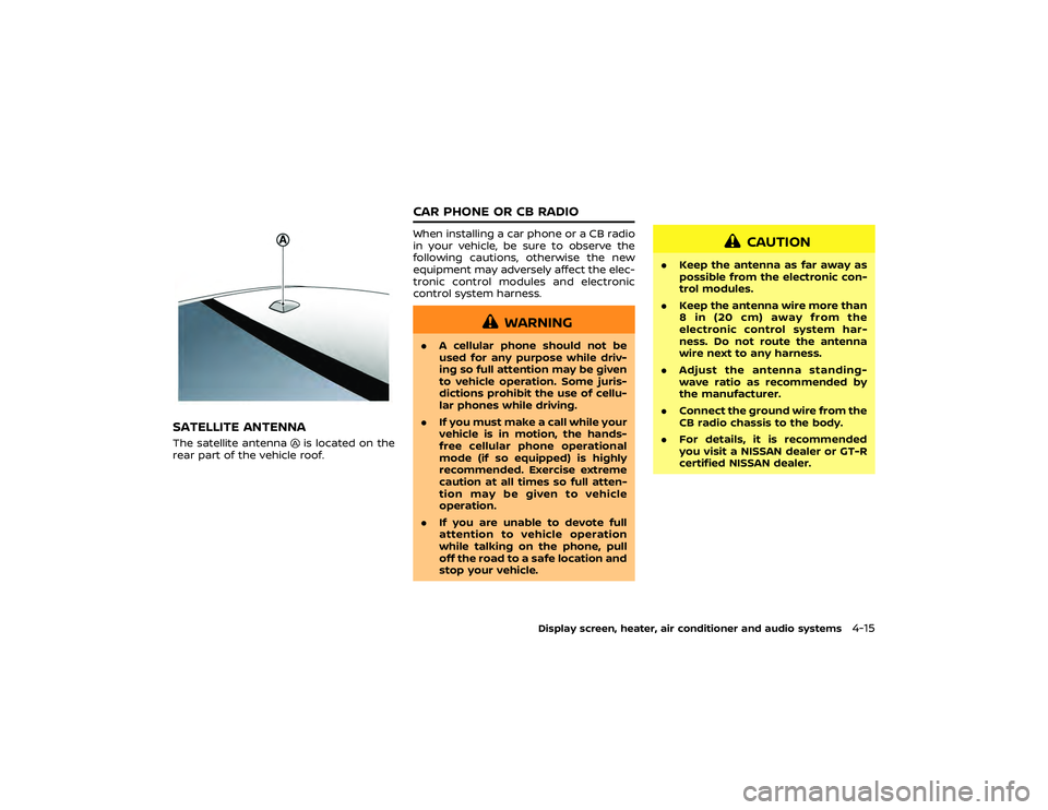 NISSAN GT-R 2021 Owners Manual PRECAUTIONS ON CHILD RE-
STRAINTS
NISSAN GT-R 2021 Owners Manual PRECAUTIONS ON CHILD RE-
STRAINTS