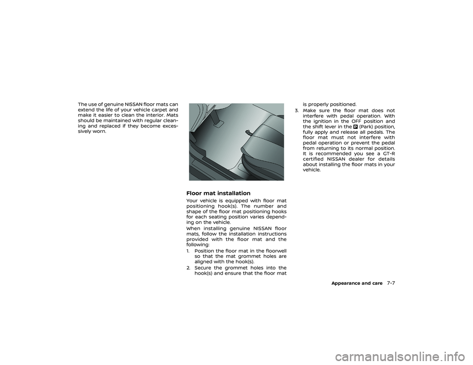 NISSAN GT-R 2021  Owners Manual ENGINE START OPERATION INDI-
CATORThis indicator appears when the shift
lever is in the
position.
This indicator means that the engine will
start by pushing the ignition switch with
the brake pedal de