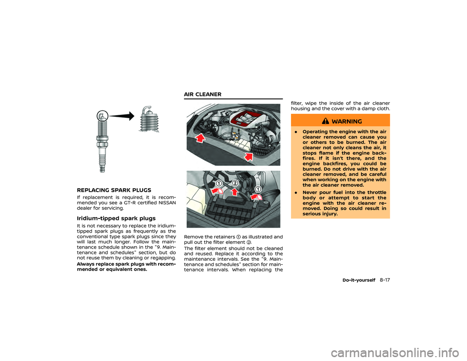 NISSAN GT-R 2021  Owners Manual to open the lid.
To close the center console box, press on
the lid until it locks in place.
NOTE:
The console box contains a power out-
let.
CAUTION
Do not leave the console box open.
The open lid may