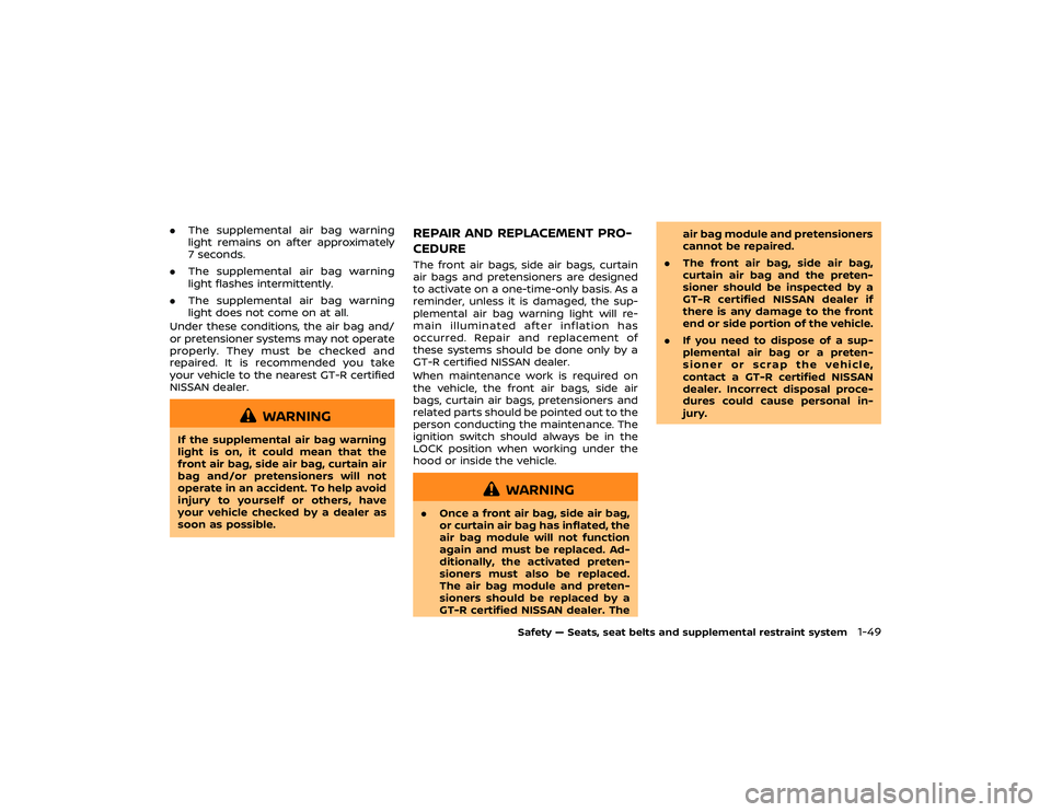 NISSAN GT-R 2020  Owners Manual NOTICE
When cleaning the inside of the
windows, do not use sharp-edged
tools, abrasive cleaners or chlorine-
based disinfectant cleaners. They
could damage the electrical conduc-
tors, radio antenna e