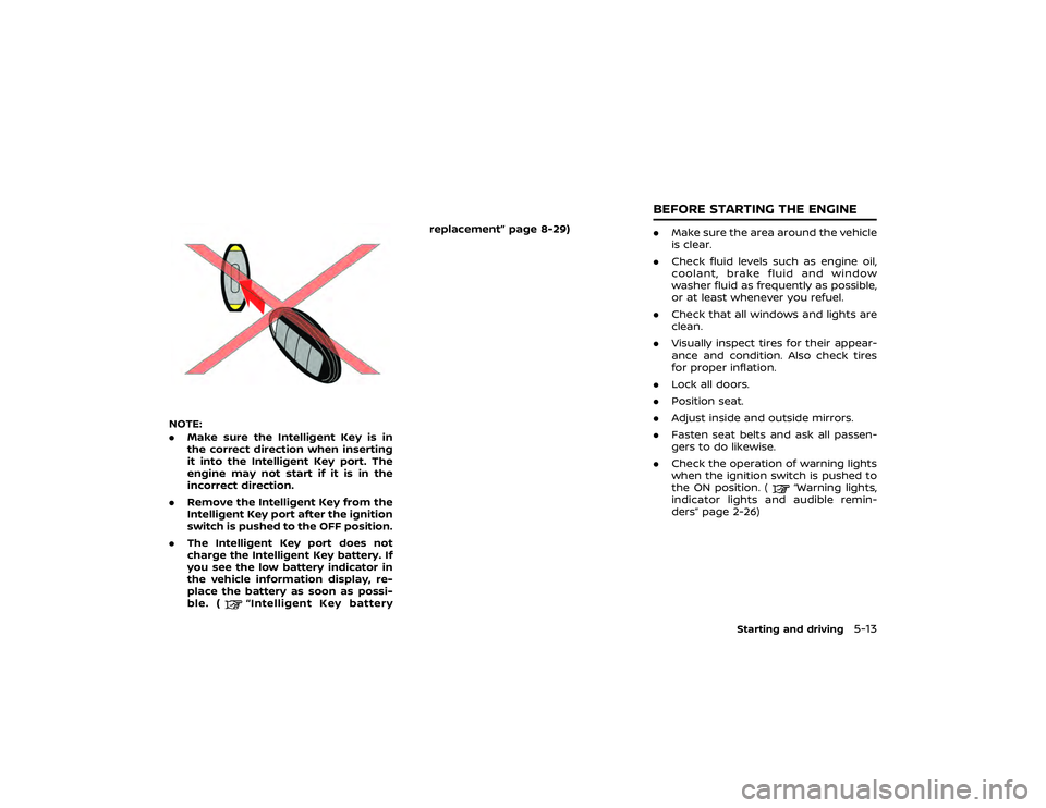 NISSAN GT-R 2019  Owners Manual NOTICE
Make sure the front seatback does
not contact the rear seat when re-
clining the seat. When the front seat
is reclined to the rearmost position, it
may contact the rear seat. This may
cause an 