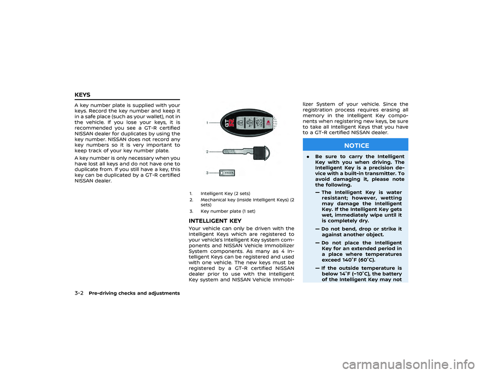 NISSAN GT-R 2018 Owners Manual position, and
— All doors are closed, and
— The shift lever is in the NISSAN GT-R 2018 Owners Manual position, and
— All doors are closed, and
— The shift lever is in the
