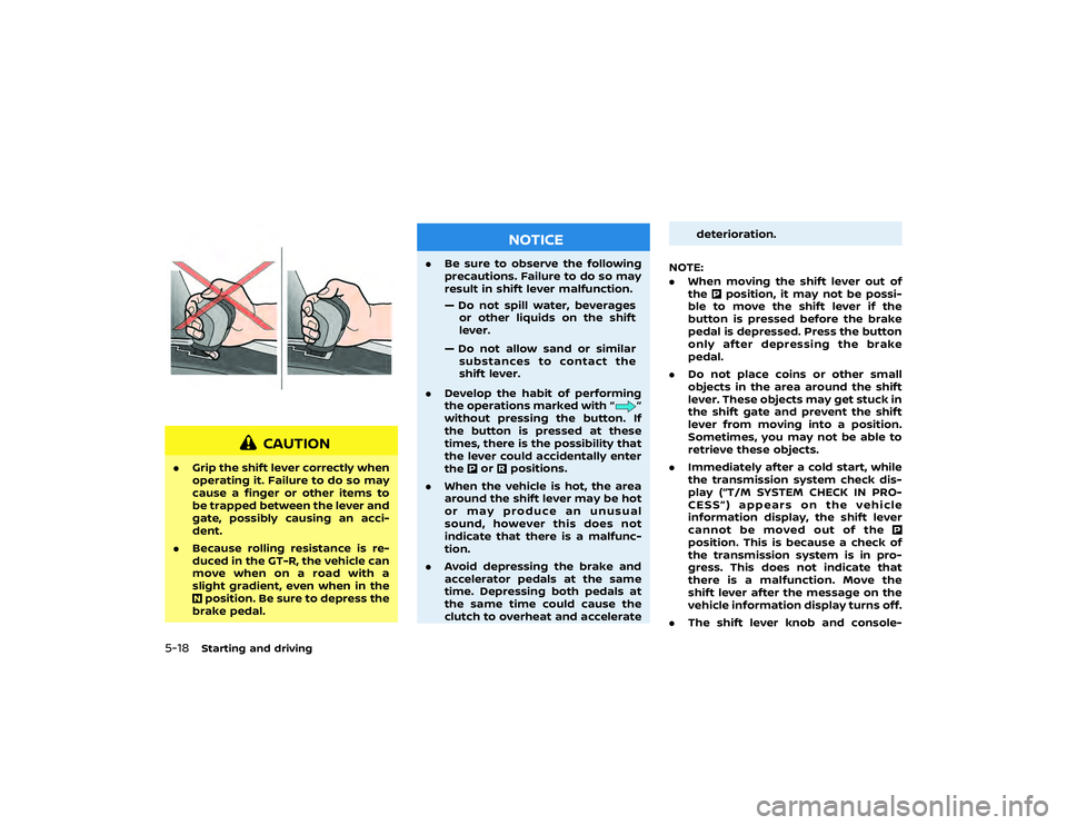 NISSAN GT-R 2018 Owners Manual could occur and may lead to an
accident and could result in ser-
ious personal injury. Check the
tire pressure for all four tires.
Adjust the tire pressure to the
recommended COLD tire pressure
shown NISSAN GT-R 2018 Owners Manual could occur and may lead to an
accident and could result in ser-
ious personal injury. Check the
tire pressure for all four tires.
Adjust the tire pressure to the
recommended COLD tire pressure
shown