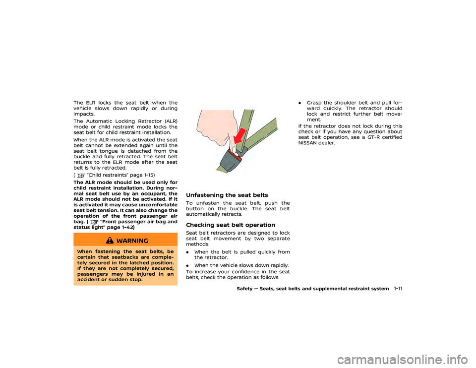 NISSAN GT-R 2018 Repair Manual body.
The seat belts should be correctly worn
and the driver and passenger seated
upright as far as practical away from the
side air bags. The side air bags and
curtain air bags inflate quickly in ord