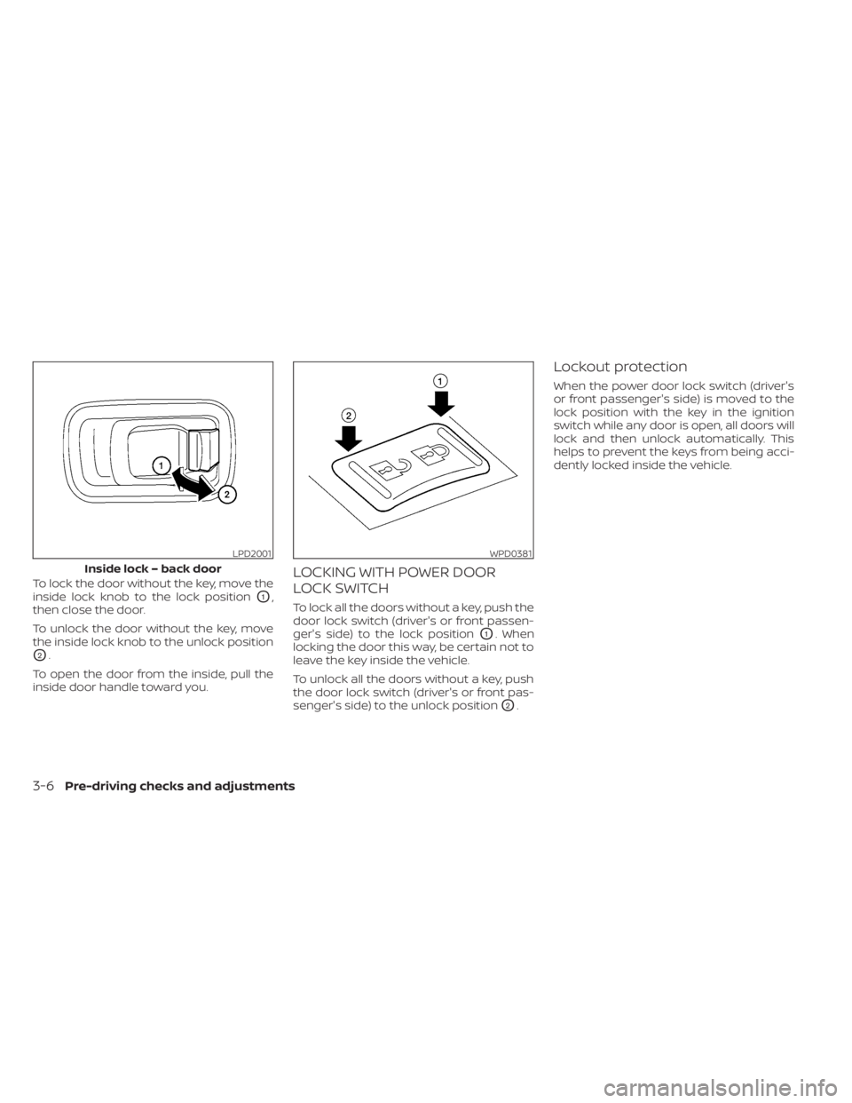 NISSAN NV200 2021  Owners Manual LPD2001
Inside lock – back door
3-6Pre-driving checks and adjustments 