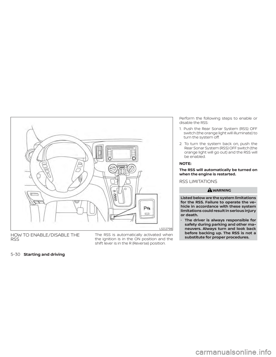 NISSAN NV200 2021 Owners Manual HOW TO ENABLE/DISABLE THE
RSSThe RSS is automatically activated when
the ignition is in the ON position and the
shif t lever is in the R (Reverse) position.Perform the following steps to enable or
dis NISSAN NV200 2021 Owners Manual HOW TO ENABLE/DISABLE THE
RSSThe RSS is automatically activated when
the ignition is in the ON position and the
shif t lever is in the R (Reverse) position.Perform the following steps to enable or
dis