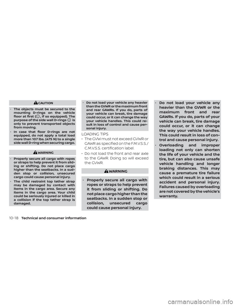 NISSAN NV200 2021  Owners Manual CAUTION
• The objects must be secured to the
mounting D-rings on the vehicle
floor at first (
O1, if so equipped). The
purpose of the side wall D-rings
O2is
only to prevent transported objects
from 